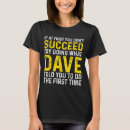 Search for funny for dave tshirts First