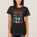 Search for italian american tshirts Half