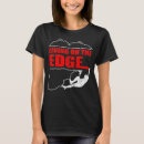 Search for living on the edge tshirts Mountaineering