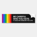 Search for be careful who you hate Gay rights