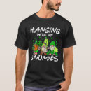Search for hanging with my gnomies tshirts Green