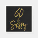 Search for 60 and sassy napkins Birthday