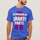 Search for smarty pants tshirts Funny