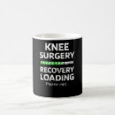 Search for knee replacement mugs Knee surgery recovery