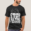 Search for stop global warming tshirts Melting