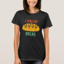 Search for bread maker tshirts Bakery