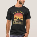 Search for kanu tshirts Kayaking
