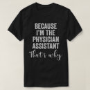 Search for physician assistant tshirts Humour