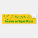 Search for organ donation bumper stickers Life