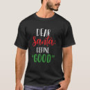 Search for dear santa define good tshirts Can