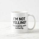 Search for yelling mugs I'm not yelling