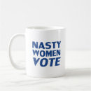Search for nasty women mugs Election