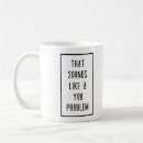 Search for funny slogan mugs Sassy