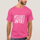 Search for funny dyslexic tshirts Dyslexics