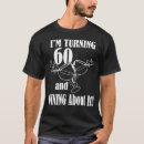 Search for turning 60 tshirts Funny