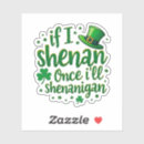 Search for lucky shamrock clover stickers Shenanigans