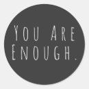 Search for positive message stickers You are enough