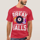 Search for funny billiards saying tshirts Sayings