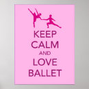 Search for keep calm and dance on posters Ballet