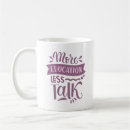 Search for less talking mugs Motivational
