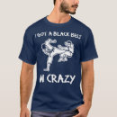 Search for funny jiu jitsu quote tshirts Taekwondo