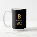 Search for told you so mugs Bitcoin