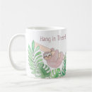 Search for hanging sloth mugs Hang in there
