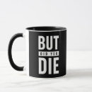 Search for or die mugs But did you die