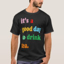 Search for tea tshirts Drinker