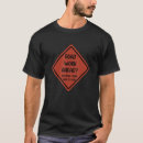Search for road work ahead tshirts Sure
