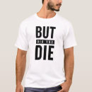 Search for but did you die tshirts Gym