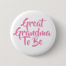 Search for grandma to be baby shower buttons Great grandmother