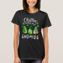 Search for chillin with my gnomies tshirts Irish