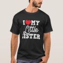 Search for i love my sister tshirts Sibling