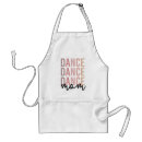 Search for dancing mum aprons For her