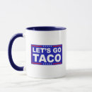 Search for taco humor mugs Political