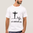 Search for saved my life tshirts Jesus