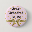 Search for grandma to be baby shower buttons Great grandmother