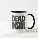 Search for dead inside mugs Funny