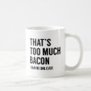 Search for too much mugs Bacon