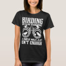 Search for birders tshirts Ornithologist