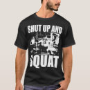 Search for shut up and squat tshirts Trainer
