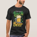 Search for this guy needs a beer tshirts Patricks