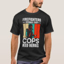 Search for cop tshirts Firefighters