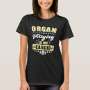 Recherche de organist tshirts Église