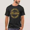 Search for melanin poppin tshirts Made