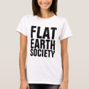 Search for flat earth society tshirts Funny
