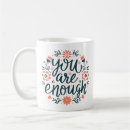 Search for you are enough mugs Mental health