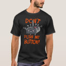 Search for push my buttons tshirts Humour