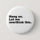 Search for hang buttons Overthink